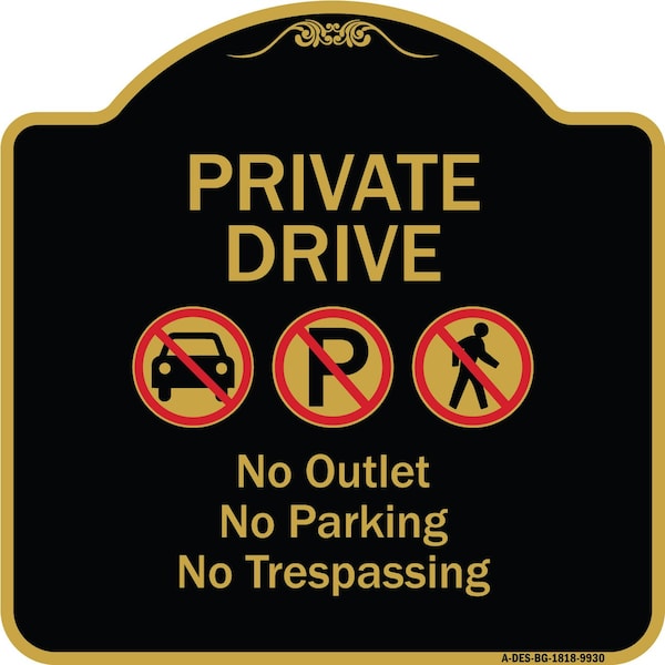 Designer Series-Private Drive No Outlet No Parking And No Trespassing, 18" x 18", BG-1818-9930
